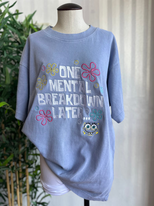 Mental breakdown t shirt