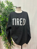 Tired